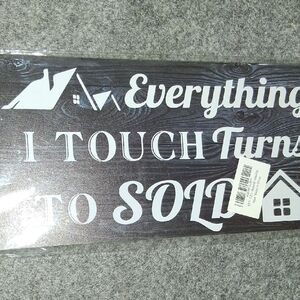 Wooden Wall Sign "Everything I Touch Turns to Soli" in White on Dark Brown